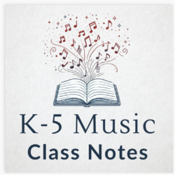 K-5 Music Class Notes